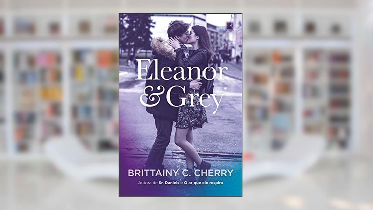 Eleanor & Grey, do autor Brittainy Cherry