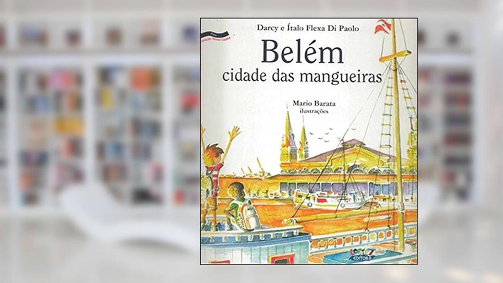 Belém: cidade das mangueiras, do autor Darcy Flexa Di Paolo