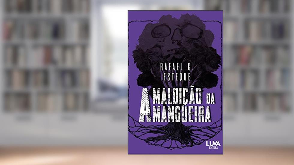 A Maldição da Mangueira, do autor Rafael G. Estque