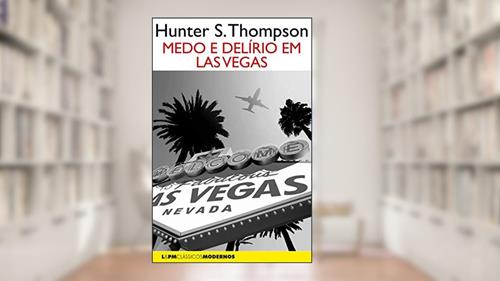 Capa de Medo e Delírio em Las Vegas, do autor Hunter S. Thompson