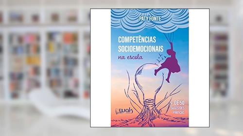 Capa de Competências Socioemocionais na Escola, do autor Paty Fonte