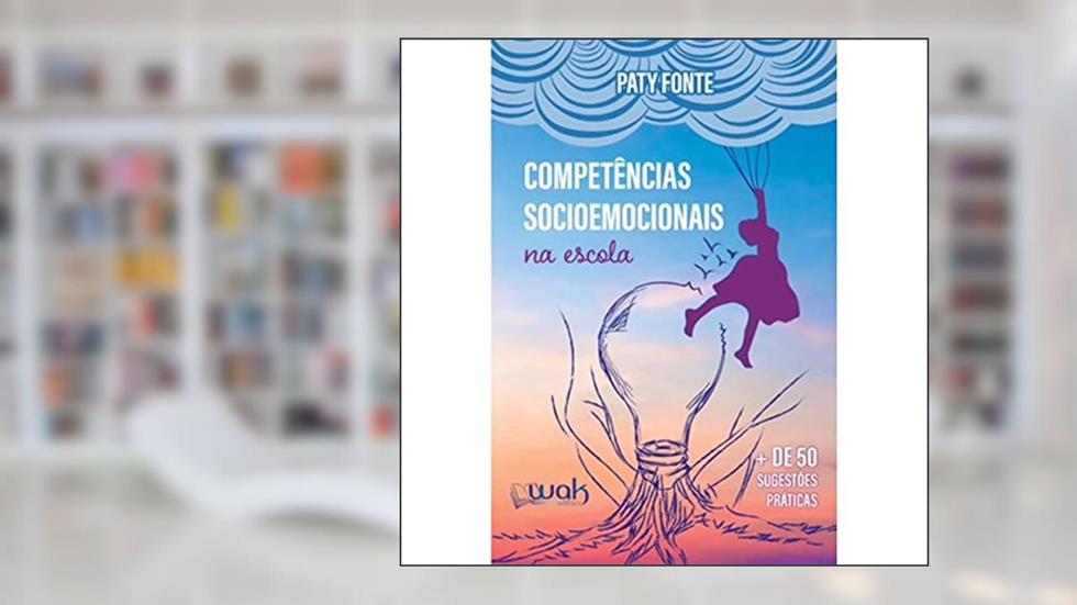 Competências Socioemocionais na Escola, do autor Paty Fonte