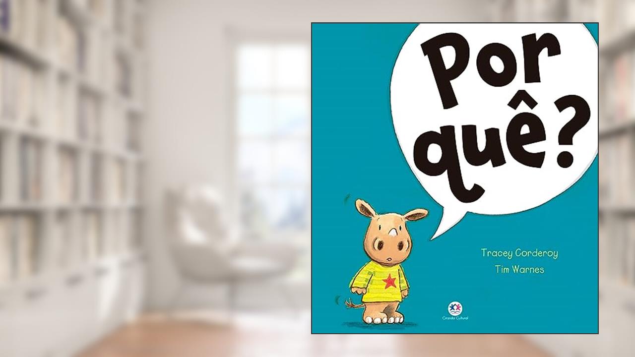 Por quê?, do autor Tracey Corderoy