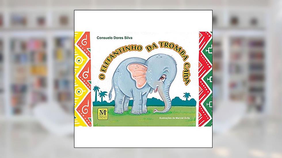 O elefantinho da tromba caída, do autor Consuelo Dores Silva