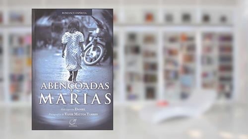 Capa de Abençoadas Marias, do autor Vanir Mattos Torres; Daniel