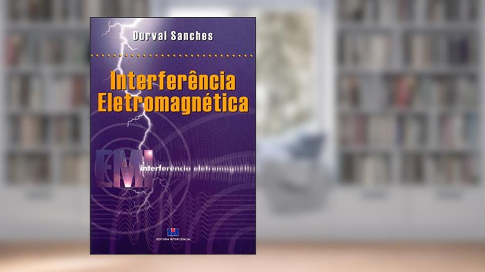 Interferência Eletromagnética, do autor Durval Sanches