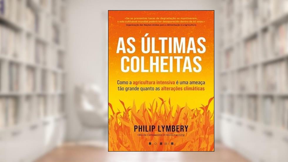 AS ÚLTIMAS COLHEITAS, do autor PHILIP LYMBERY