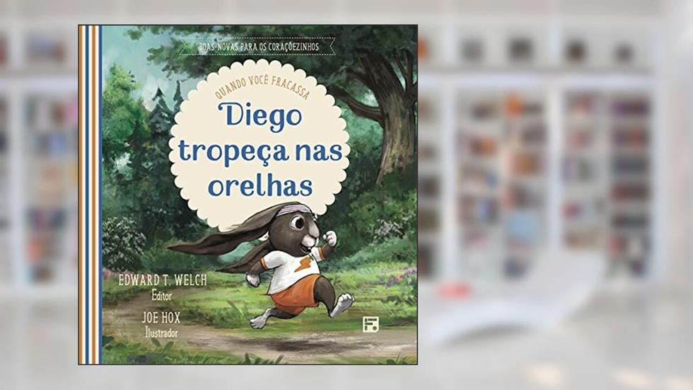 Diego tropeça nas orelhas: quando voce fracassa, do autor Welch Edward T.