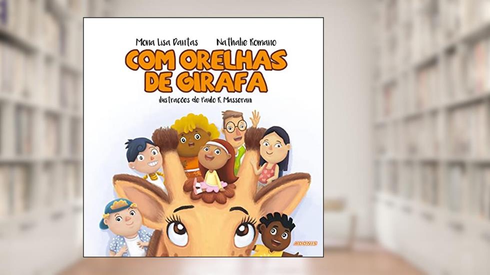 Com Orelhas de Girafa, do autor Mona Lisa Dantas De Melo Lula