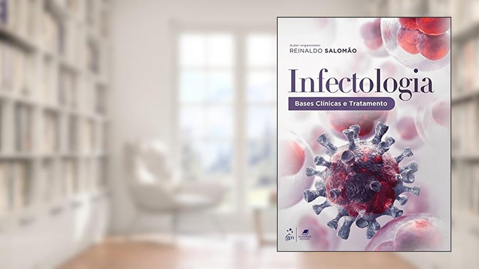 Infectologia - Bases Clínicas e Tratamento, do autor Reinaldo Salomão