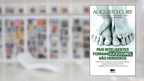 Capa de Pais inteligentes formam sucessores, não herdeiros: Como ensinar nossos filhos a serem empreendedores, ousados e líderes para construírem seu legado, do autor Augusto Cury
