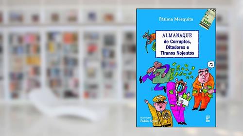 Capa de Almanaque de corruptos, ditadores e tiranos nojentos, do autor Fátima Mesquita