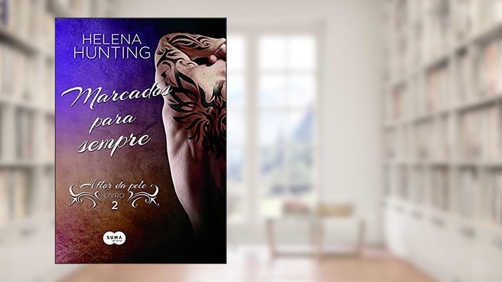 Marcados para sempre, do autor Helena Hunting