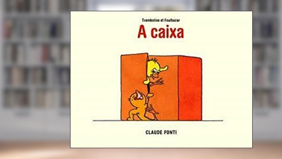 A Caixa, do autor Claude Ponti