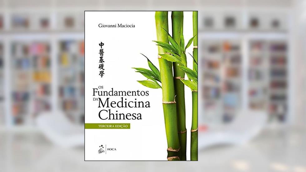 Os Fundamentos da Medicina Chinesa, do autor Giovanni MACIOCIA