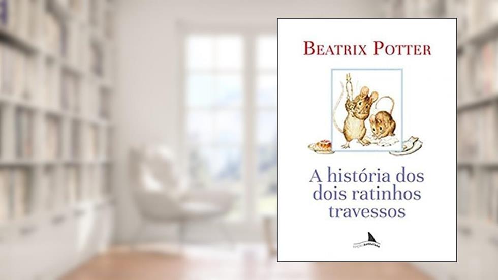 A História dos Dois Ratinhos Travessos, do autor Beatrix Potter