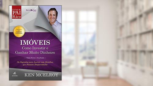 Capa de Imóveis: Como Investir e Ganhar (Muito) Dinheiro: Os Segredos Para Lucrar com Detalhes que Passam Despercebidos, do autor Ken McElroy