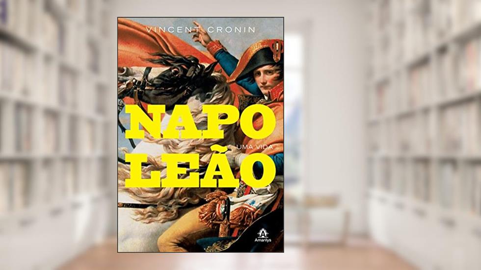 Napoleão: Uma vida, do autor Vincent Cronin