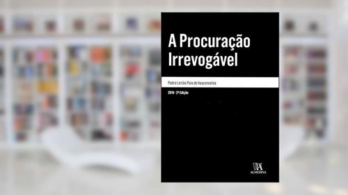 Capa de A Procuração Irrevogável, do autor Pedro Leitão Pais de Vasconcelos
