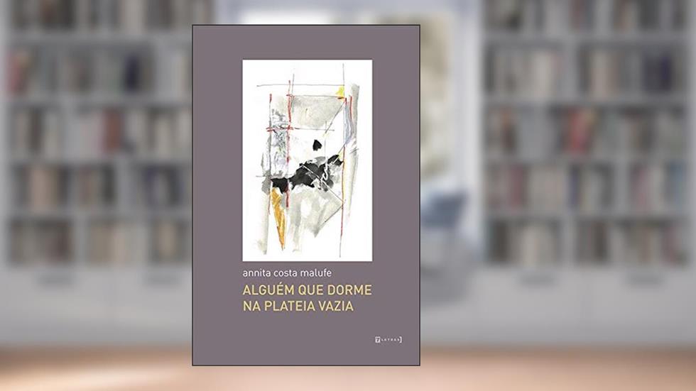 Alguém que Dorme na Plateia Vazia, do autor Annita Costa Malufe