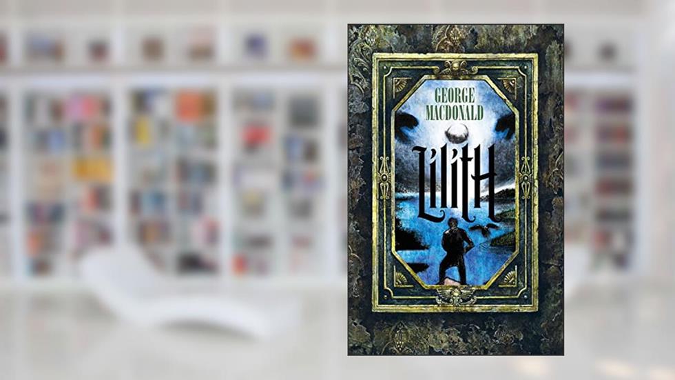 Lilith: Um romance, do autor George MacDonald