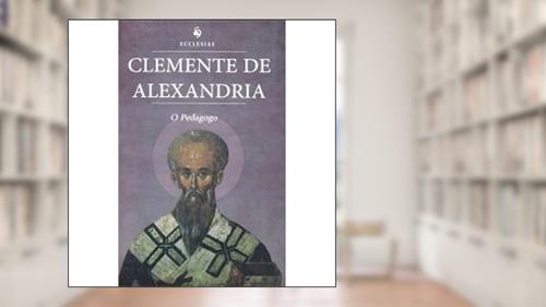 Capa de O Pedagogo, do autor Clemente de Alexandria