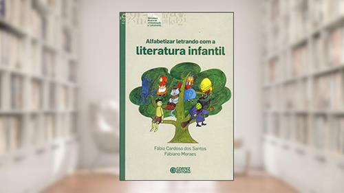 Capa de Alfabetizar letrando com a literatura infantil, do autor Fabiano Moraes