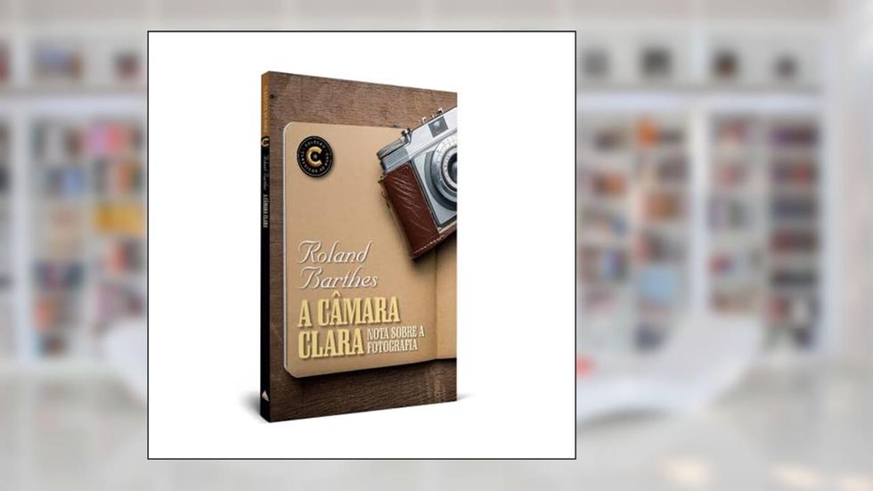 A câmara clara: Coleção Clássicos de ouro, do autor Roland Barthes