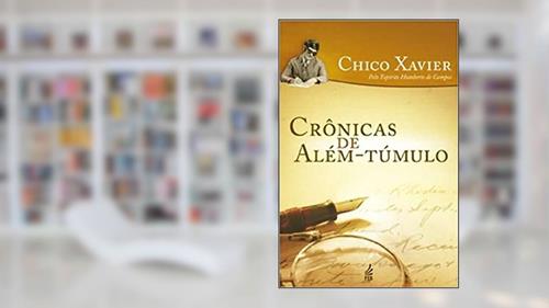 Capa de Crônicas de Além-túmulo, do autor Francisco Cândido Xavier; Humberto De Campos