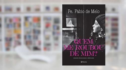 Capa de Quem me roubou de mim?: 2ª Edição, do autor Fabio De Melo