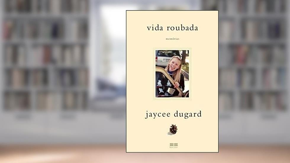 Vida roubada, do autor Jaycee Dugard