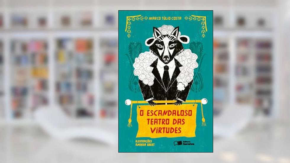 O escandaloso teatro das virtudes, do autor Marco Túlio Costa