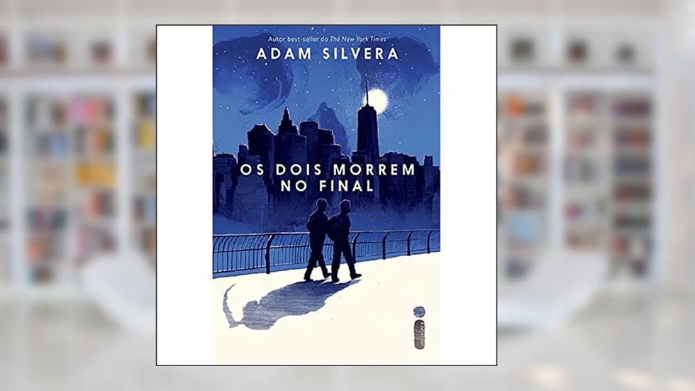 Os dois morrem no final, do autor Adam Silvera