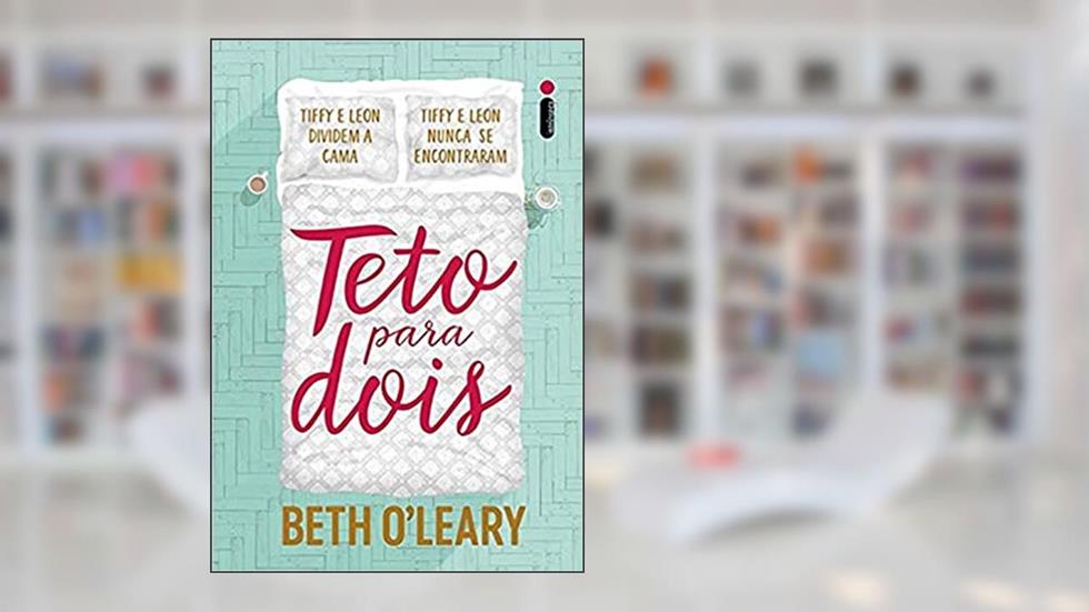 Teto para dois (Livro que deu origem à série da Paramount), do autor Beth O'Leary