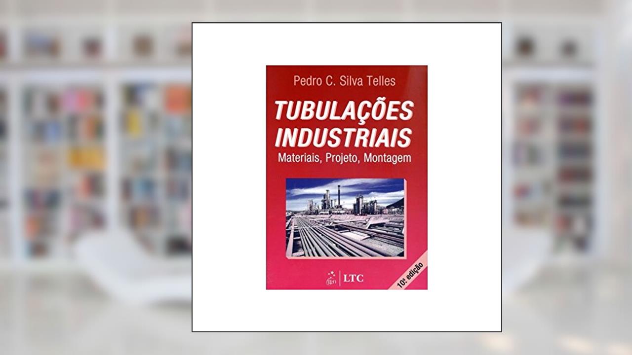 Capa de Tubulações Industriais - Materiais, Projeto, Montagem, do autor Telles