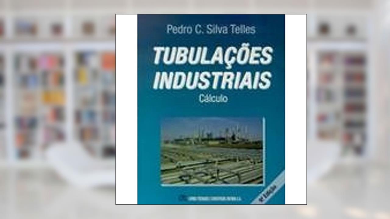 Tubulações Industriais - Cálculo, do autor Telles