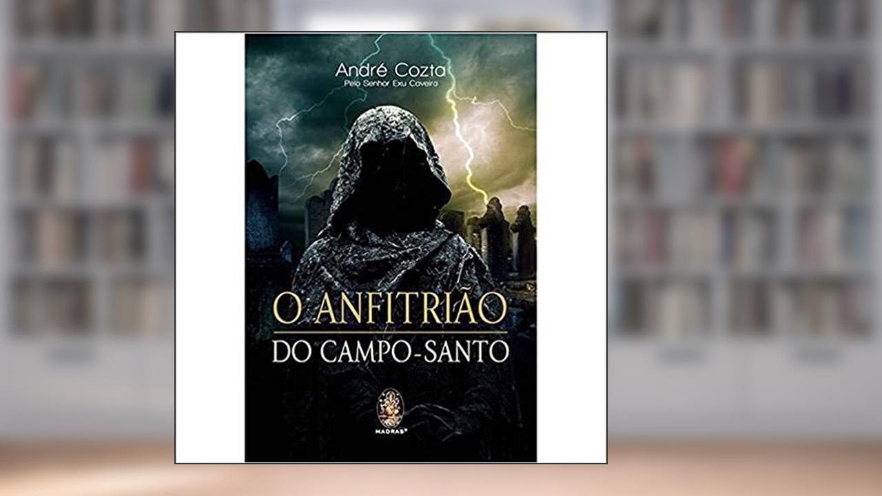 O Anfitrião do Campo-santo, do autor André Cozta