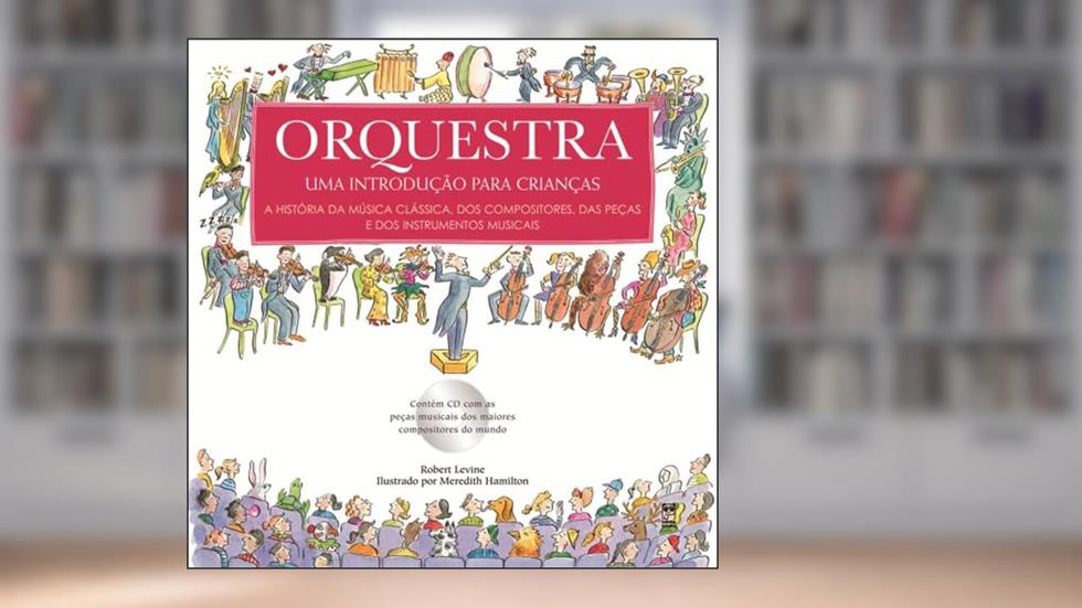 Orquestra: Uma introdução para crianças, do autor Robert Levine; Meredith Hamilton