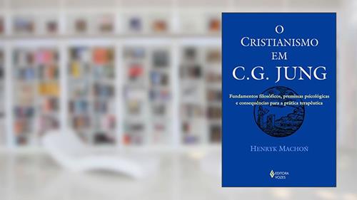 Capa de Cristianismo em C. G. Jung: Fundamentos filosóficos, premissas psicológicas e consequências para a prática terapêutica, do autor Henryk Machón