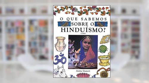 Capa de O Que Sabemos Sobre o Hinduísmo, do autor Anita Ganeri