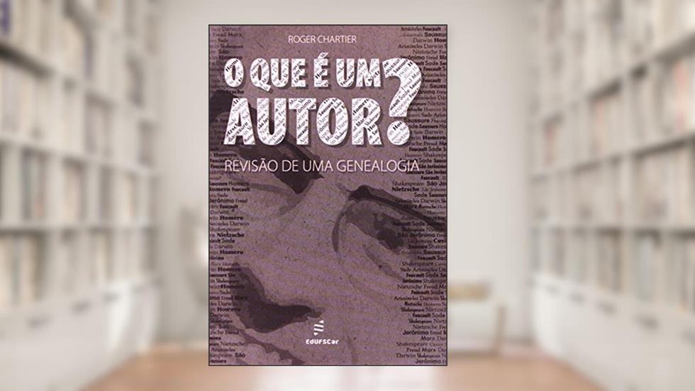 O que é um autor?: Revisão de uma Genealogia, do autor Roger Chartier