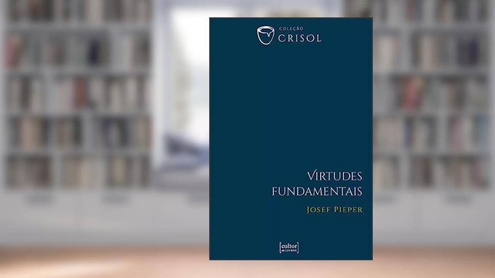Virtudes Fundamentais, do autor Josef Pieper