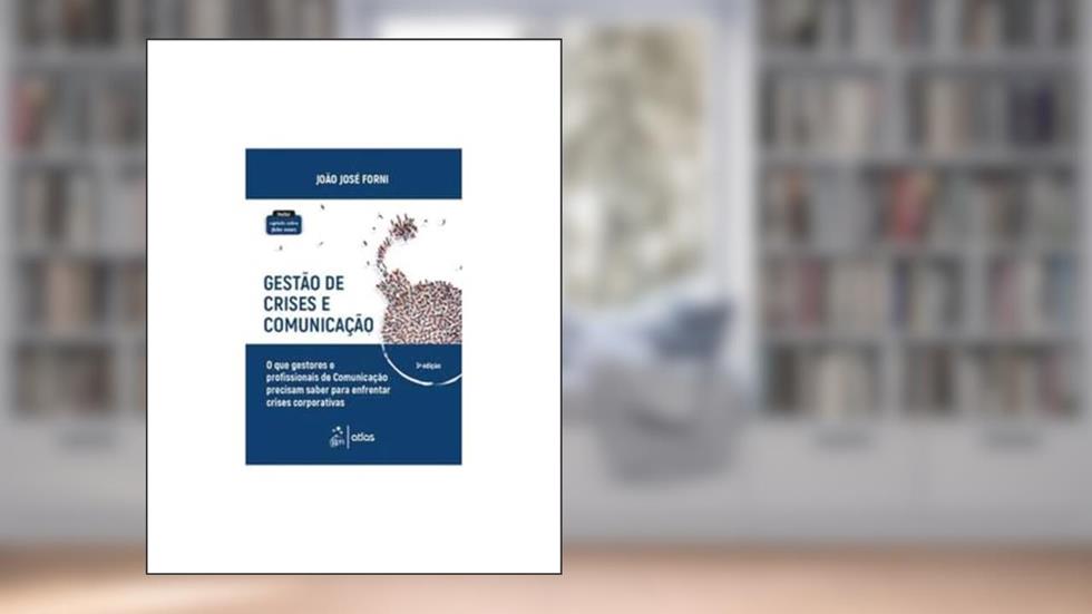 Gestão de Crises e Comunicação, do autor João José FORNI