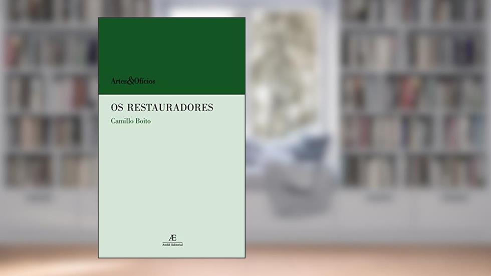 Os Restauradores: Conferência feita na Exposição de Turim em 7 de junho de 1884: 3, do autor Camillo Boito