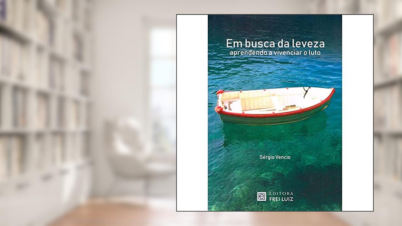 Em Busca da Leveza, do autor Sérgio Vencio