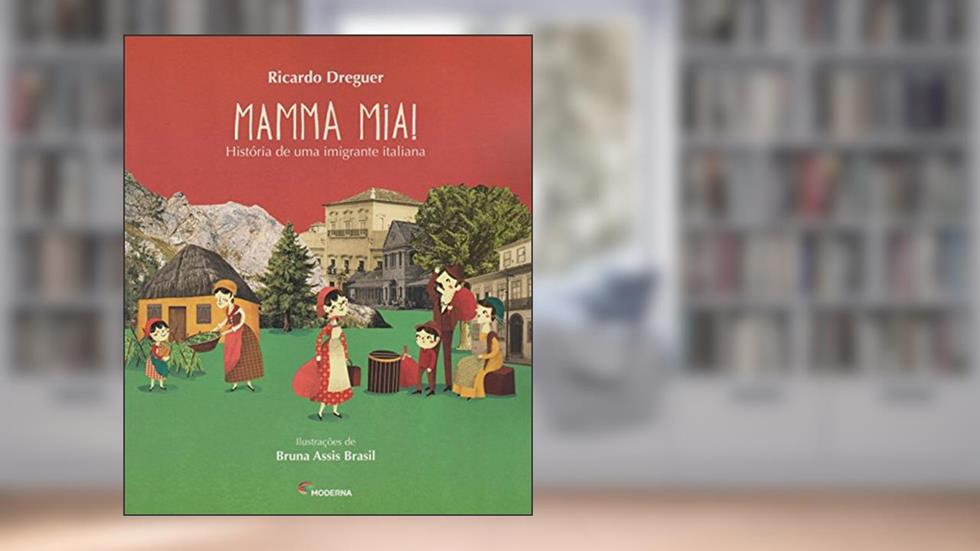 Mamma mia!: História de uma imigrante italiana, do autor Ricardo Dreguer
