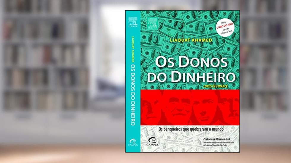 Os Donos do Dinheiro, do autor Liaquat Ahamed