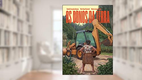 Capa de Os Donos da Terra, do autor Daniela Fernandes Alarcon; Vitor Flynn Paciornik; Glicéria Jesus da Silva