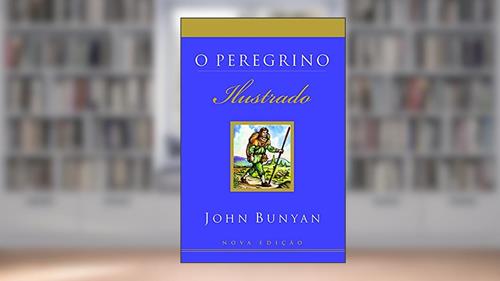 Capa de O peregrino ilustrado, do autor John Bunyan