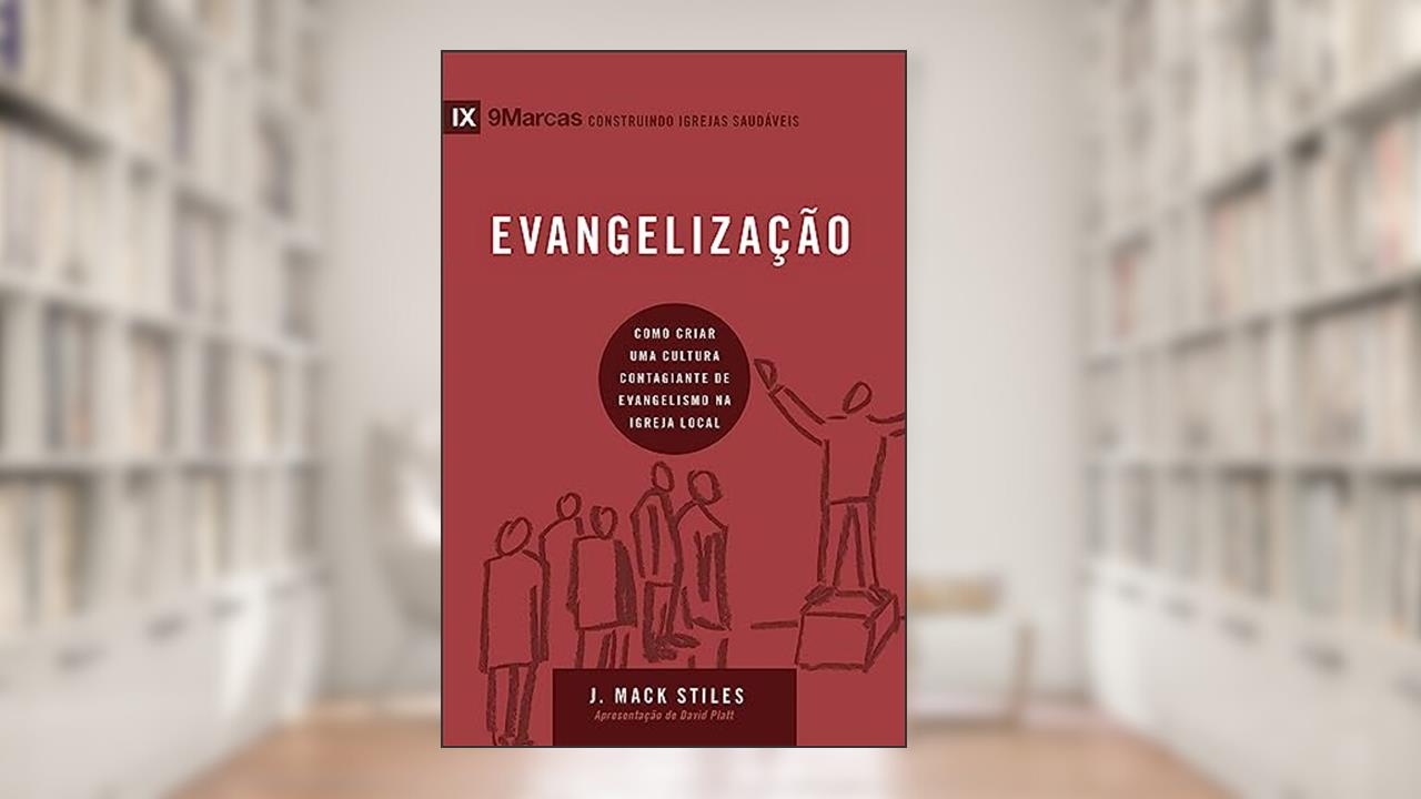 Série 9marcas - Evangelização, do autor J. Mack Stiles
